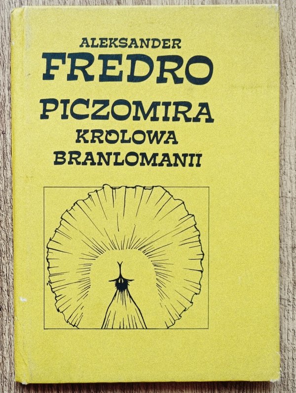 Aleksander Fredro Piczomira, królowa Branlomanii