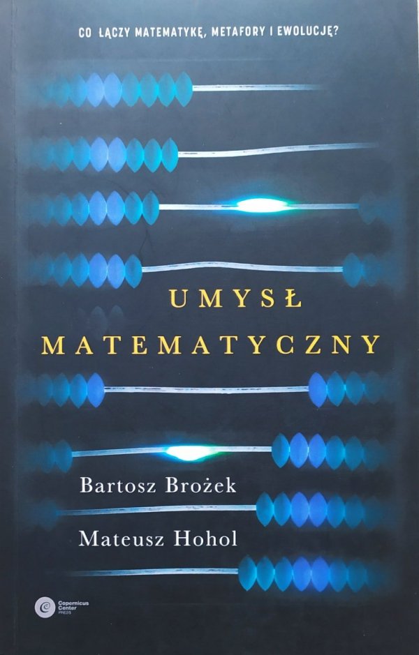 Bartosz Brożek, Mateusz Hohol Umysł matematyczny
