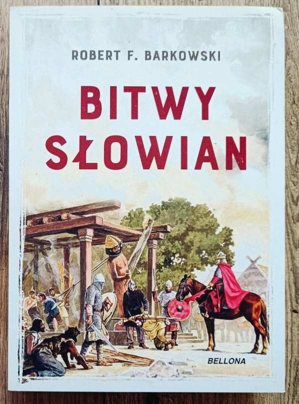 Robert F. Barkowski Bitwy Słowian