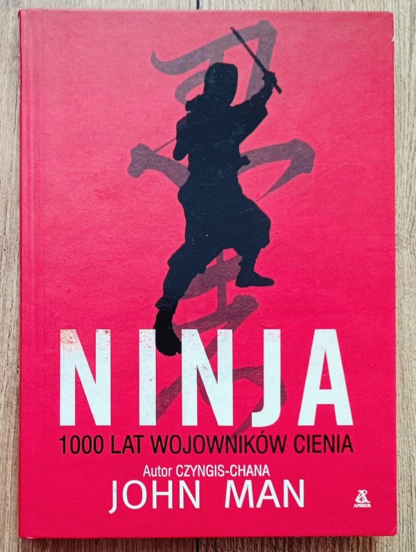 John Man Ninja. 1000 lat wojowników cienia