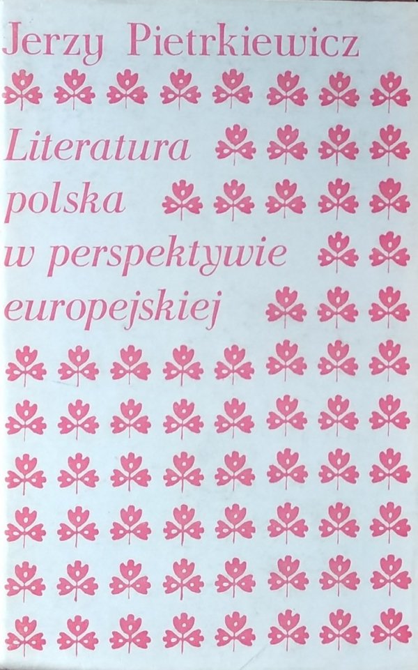 Jerzy Pietrkiewicz • Literatura polska w perspektywie europejskiej