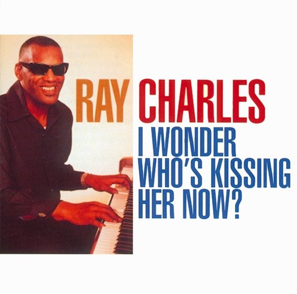 Ray Charles • I Wonder Who's Kissing Her Now • CD