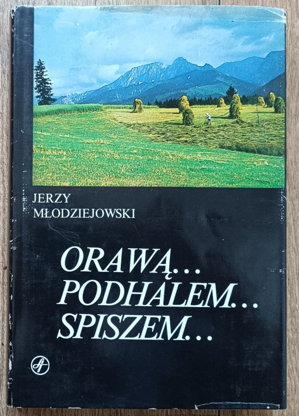Orawą, Podhalem, Spiszem. Gawęda krajoznawcza