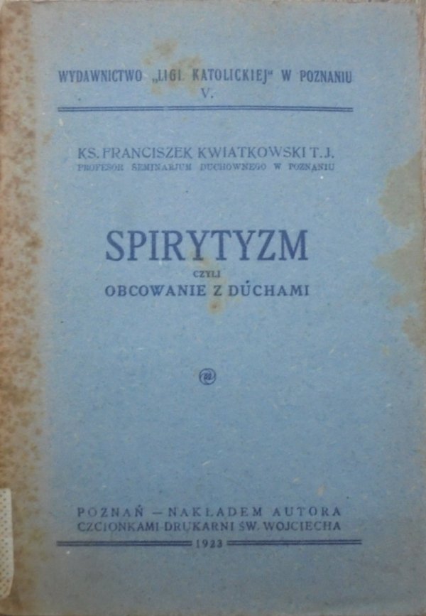 Ks. Franciszek Kwiatkowski • Spirytyzm czyli obcowanie z duchami [1923]