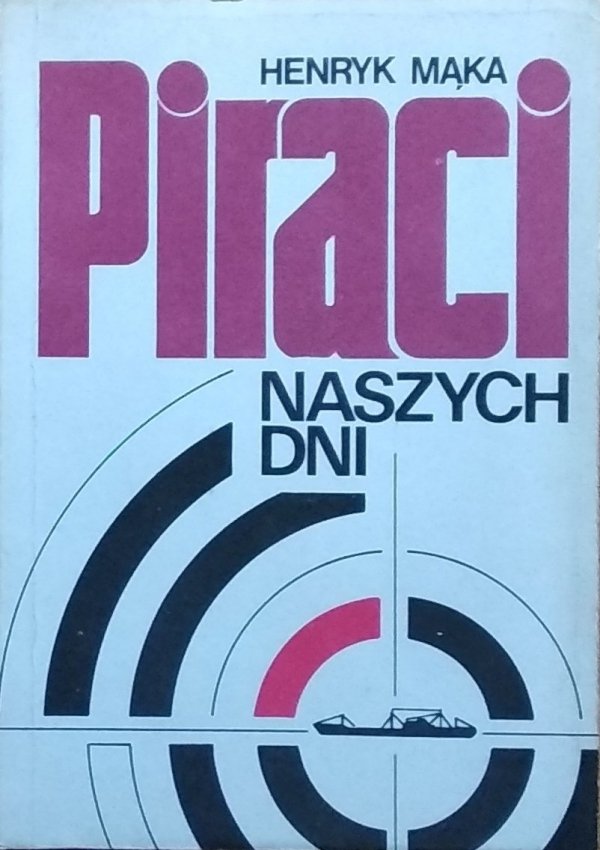 Henryk Mąka • Piraci naszych dni