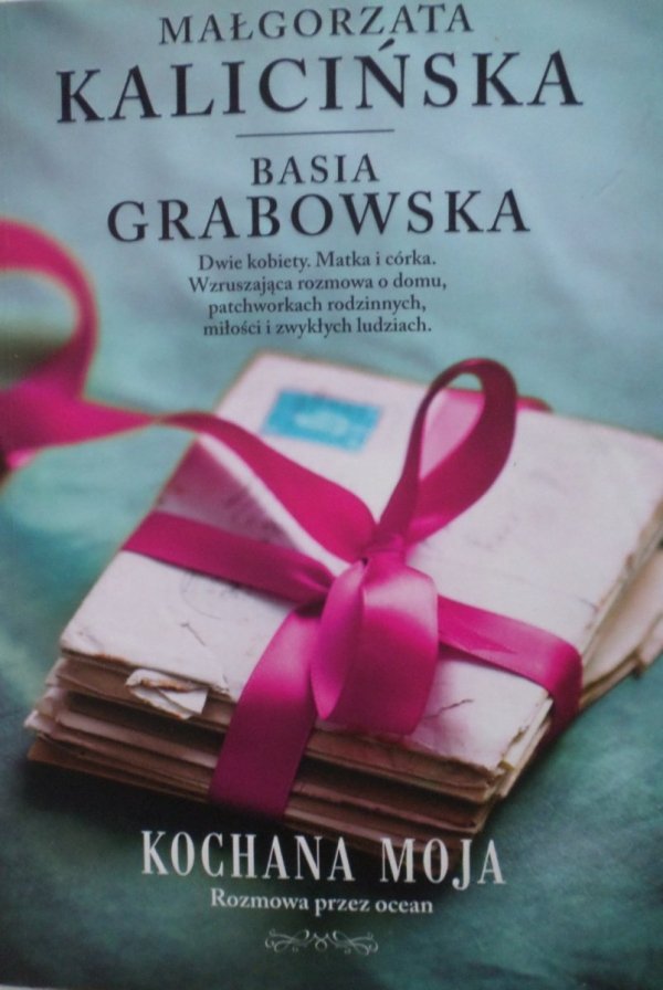 Małgorzata Kalicińska, Basia Grabowska • Kochana moja