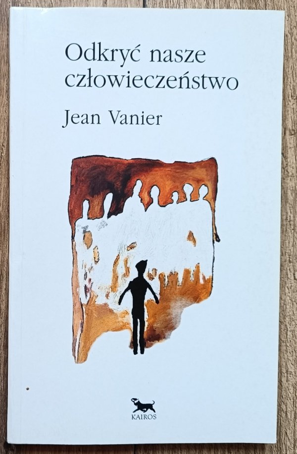 Jean Vanier Odkryć nasze człowieczeństwo