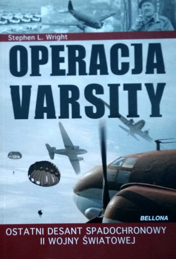 Stephen Lee Wright • Operacja Varsity Ostatni desant spadochronowy II wojny światowej