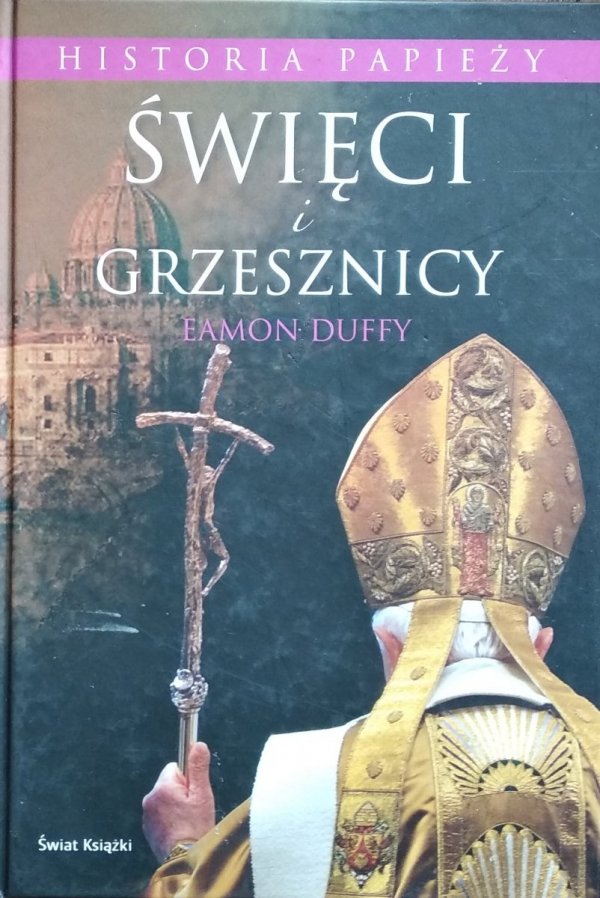 Eamon Duffy • Święci i grzesznicy. Historia papieży