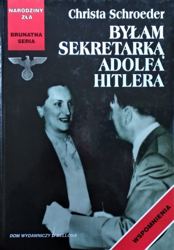Christa Schroeder • Byłam sekretarką Adolfa Hitlera 