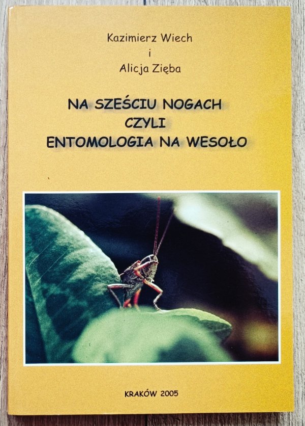 Kazimierz Wiech, Alicja Zięba Na sześciu nogach czyli entomologia na wesoło