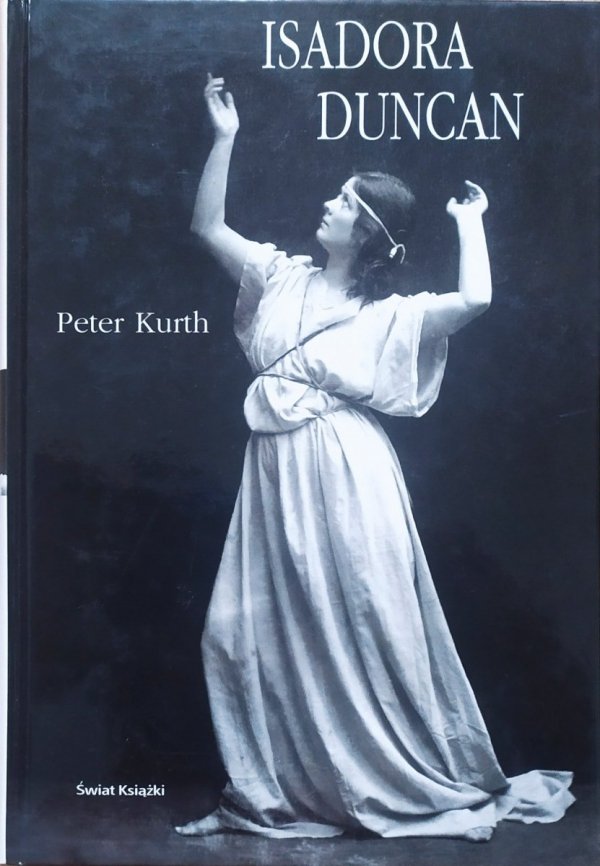 Peter Kurth Isadora Duncan