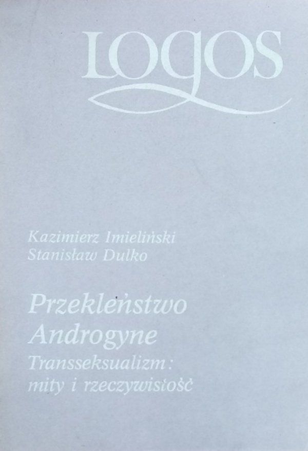 Kazimierz Imieliński i Stanisław Dulko • Przekleństwo androgyne. Transseksualizm: mity i rzeczywistość