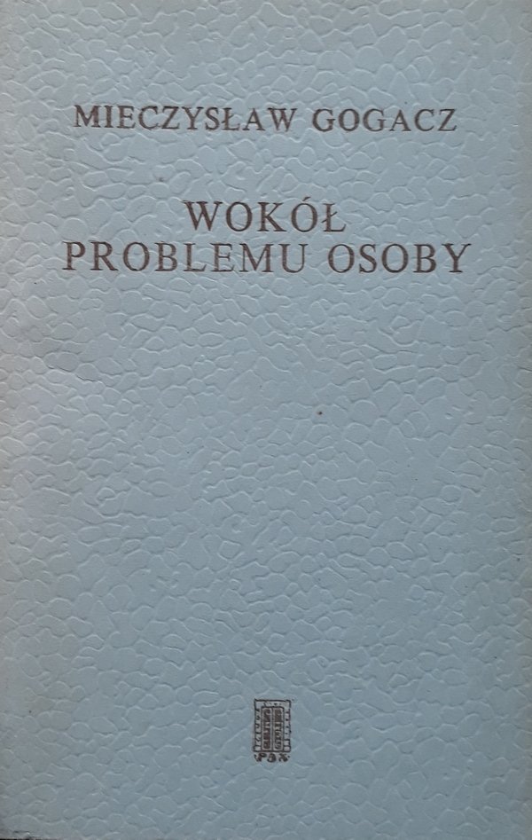 Mieczysław Gogacz • Wokół problemu osoby
