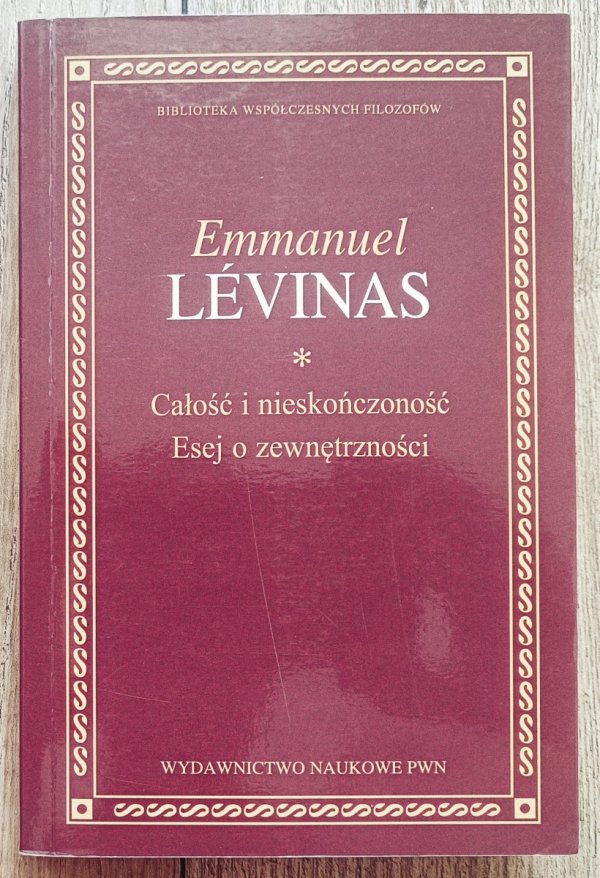 Emmanuel Levinas Całość i nieskończoność. Esej o zewnętrzności