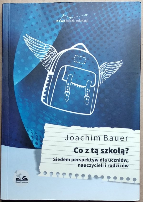 Joachim Bauer • Co z tą szkołą?
