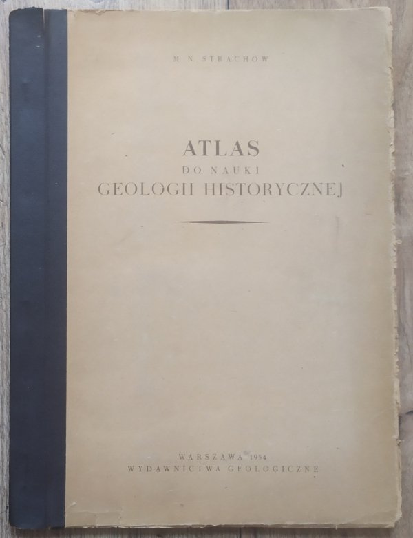 M. N. Strachow Atlas do nauki geologii historycznej