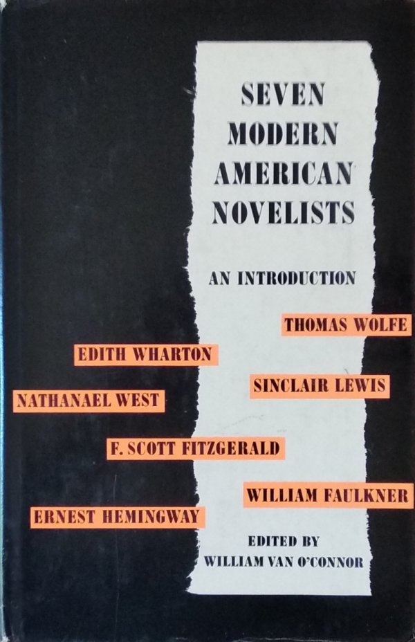 William Van O'Connor • Seven Modern American Novelist [Fitzgerald Faulkner Hemingway]