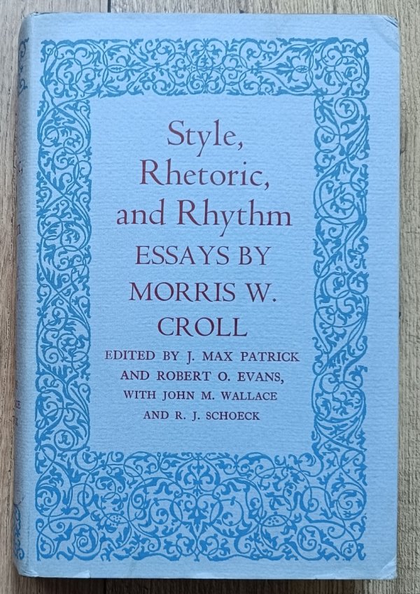 Morris W. Croll Style, Rhetoric, and Rhythm
