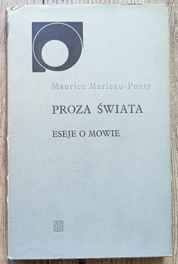 Maurice Merleau Ponty Proza świata. Eseje o mowie
