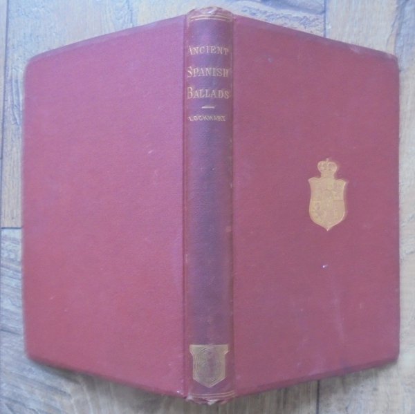 John Gibson Lockhart • Ancient Spanish Ballads Historical and Romantic [1877]