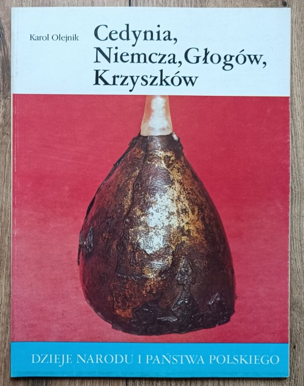 Karol Olejnik Cedynia, Niemcza, Głogów, Krzyszków