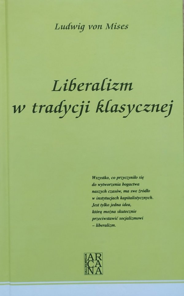 Ludwig von Mises Liberalizm w tradycji klasycznej