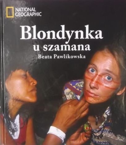 Beata Pawlikowska • Blondynka u szamana 