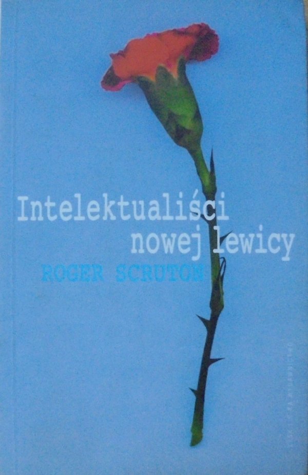Roger Scruton • Intelektualiści nowej lewicy [Foucault, Laing, Dworkin, Sartre]