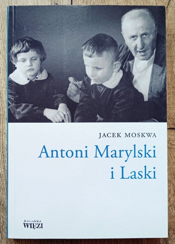 Jacek Moskwa Antoni Marylski i Laski