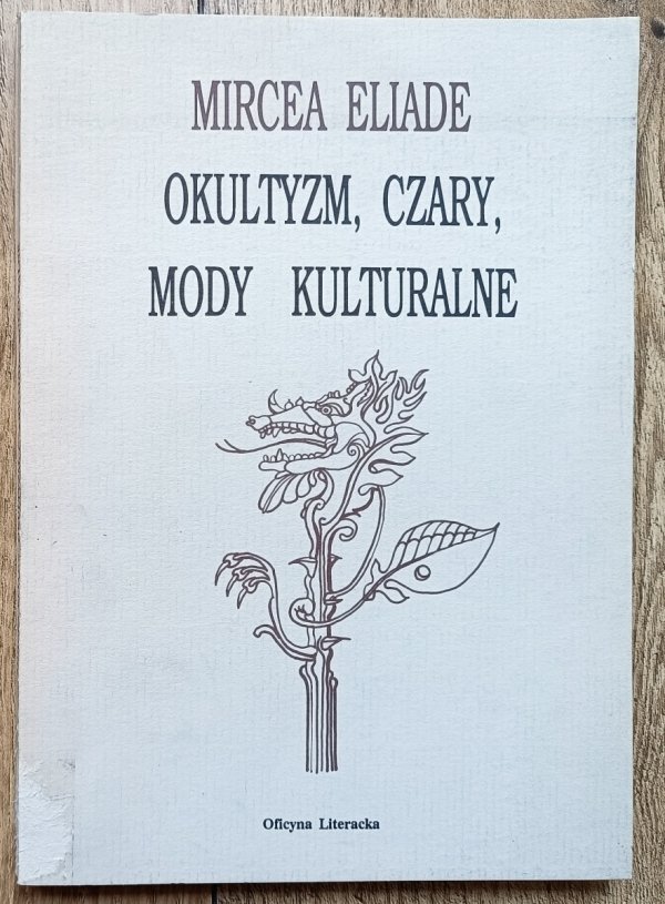 Mircea Eliade Okultyzm, czary, mody kulturalne