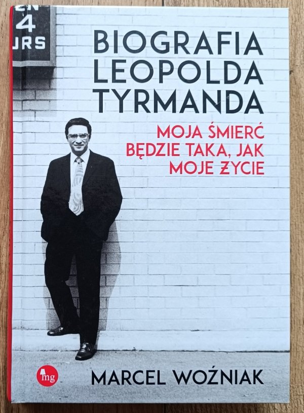 Biografia Leopolda Tyrmanda. Moja śmierć będzie taka, jak moje życie