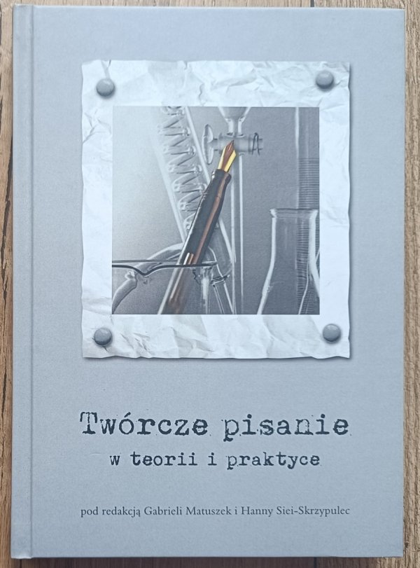 Twórcze pisanie w teorii i praktyce