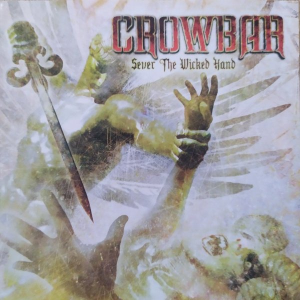 Crowbar Sever the Wicked Hand CD