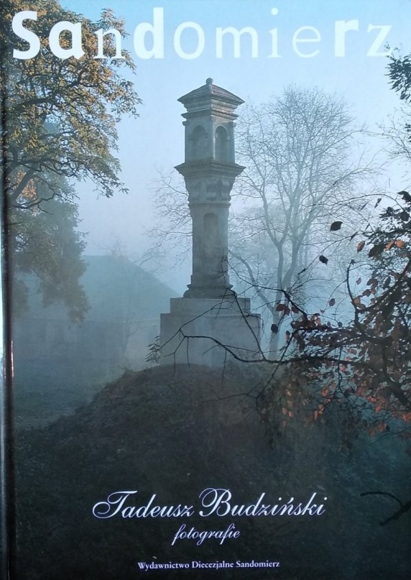 Tadeusz Budziński • Sandomierz. Fotografie