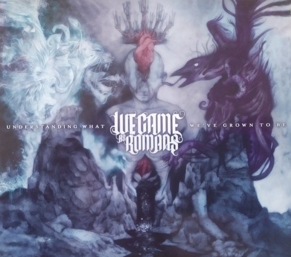 We Came as Romans Understanding What We've Grown to Be CD