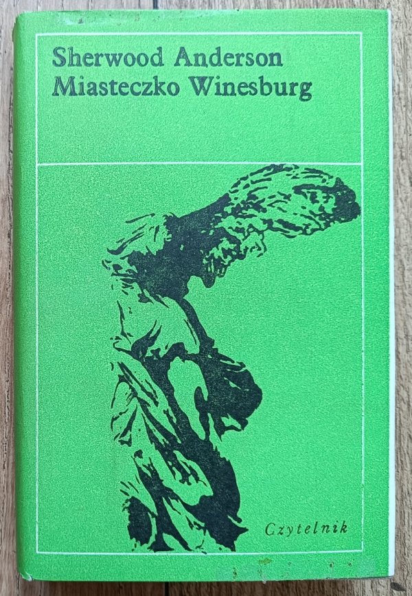 Sherwood Anderson Miasteczko Winesburg. Obrazki z życia w stanie Ohio