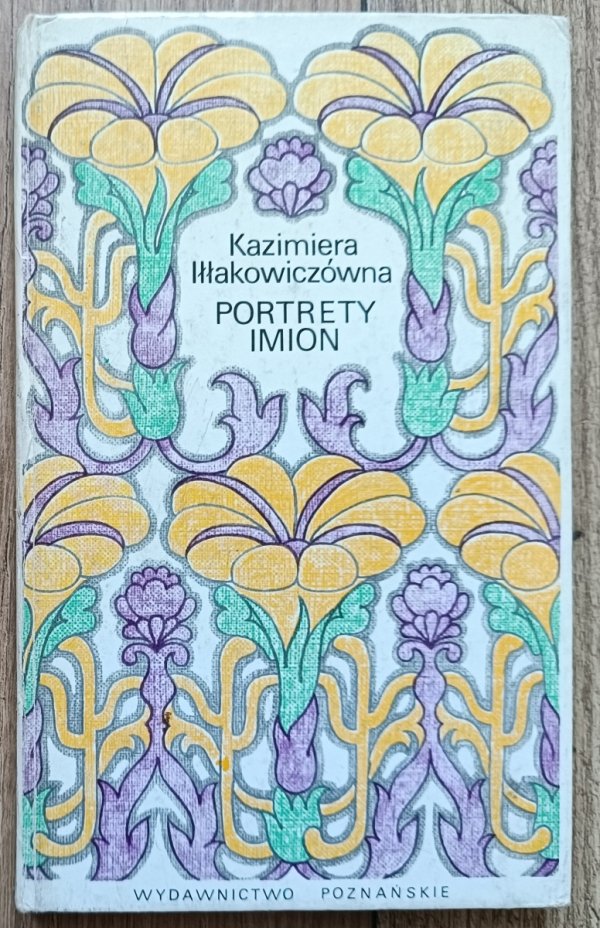 Kazimiera Iłłakowiczówna Portrety imion