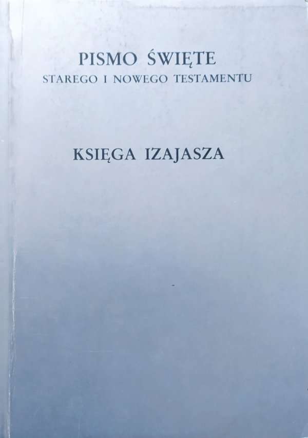 Ks. Lech Stachowiak Księga Izajasza. Pismo Święte Starego i Nowego Testamentu