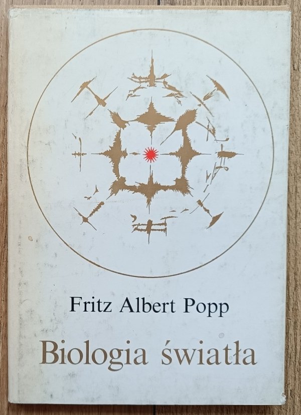 Fritz Albert Popp Biologia światła