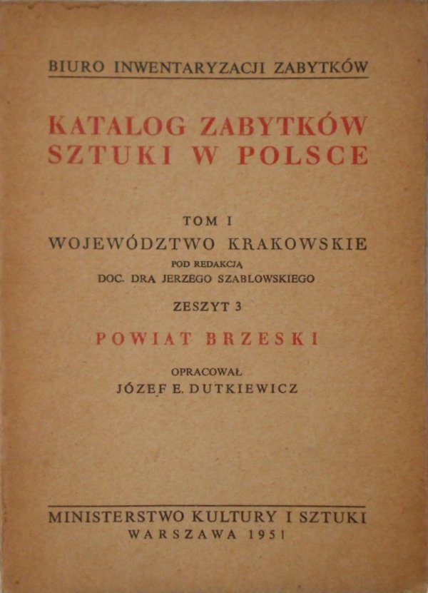 Katalog zabytków sztuki w Polsce tom 1 • Województwo krakowskie, zeszyt 3. Powiat Brzeski