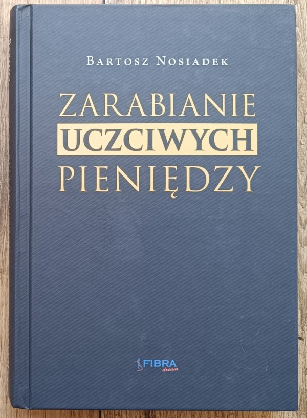 Bartosz Nosiadek Zarabianie uczciwych pieniędzy