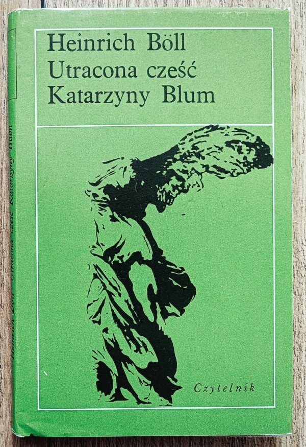 Heinrich Boll Utracona cześć Katarzyny Blum