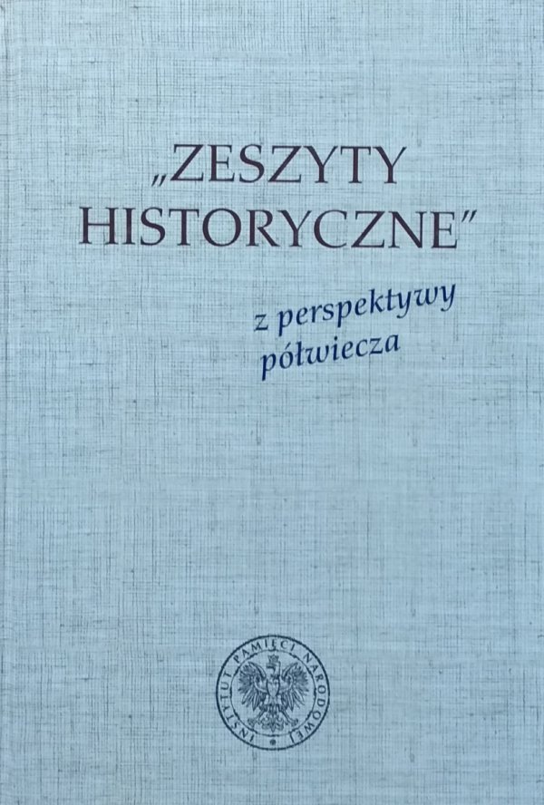 Sławomir Nowinowski • Zeszyty Historyczne z perspektywy półwiecza