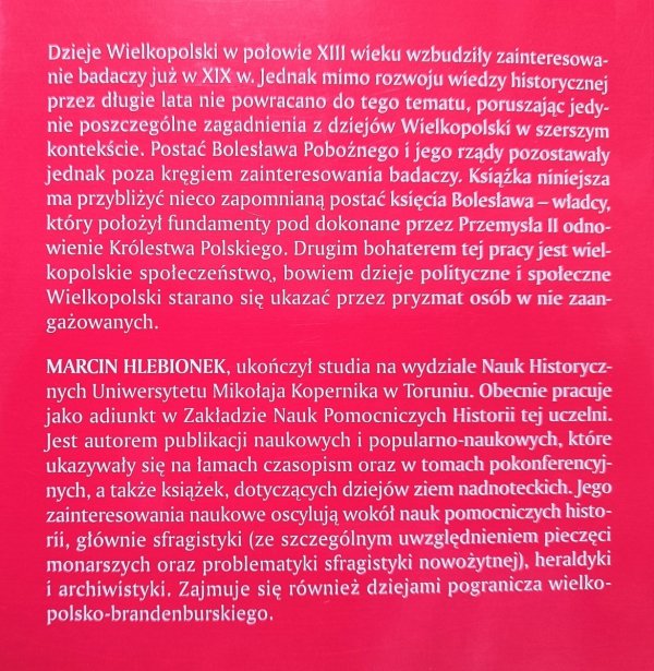 Marcin Hlebionek Bolesław Pobożny. Wielkopolska na drodze do zjednoczonego królestwa