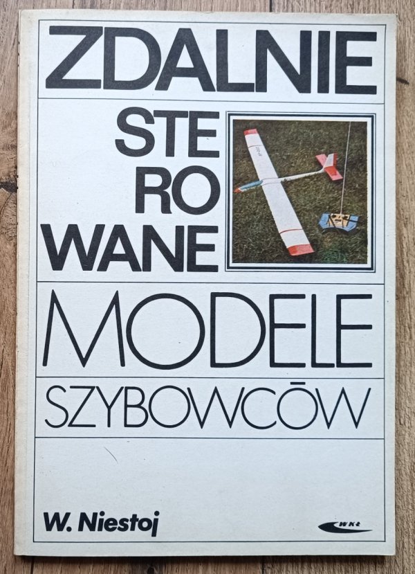 Władysław Niestoj Zdalnie sterowane modele szybowców