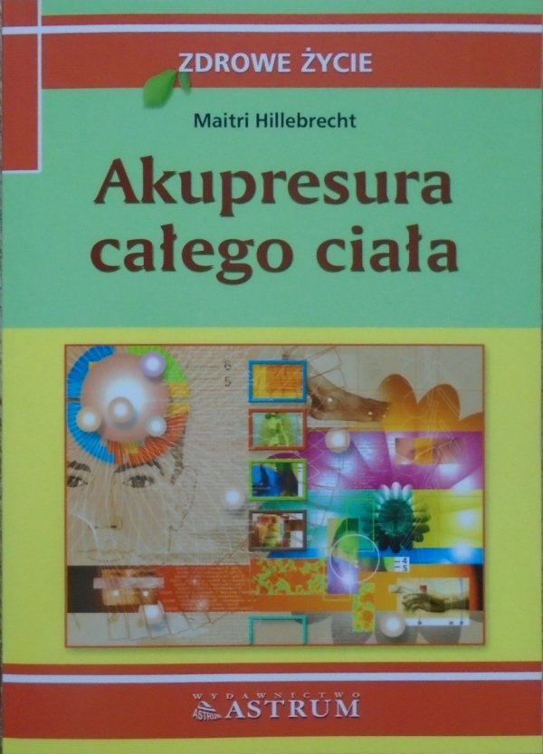Maitri Hillebrecht • Akupresura całego ciała
