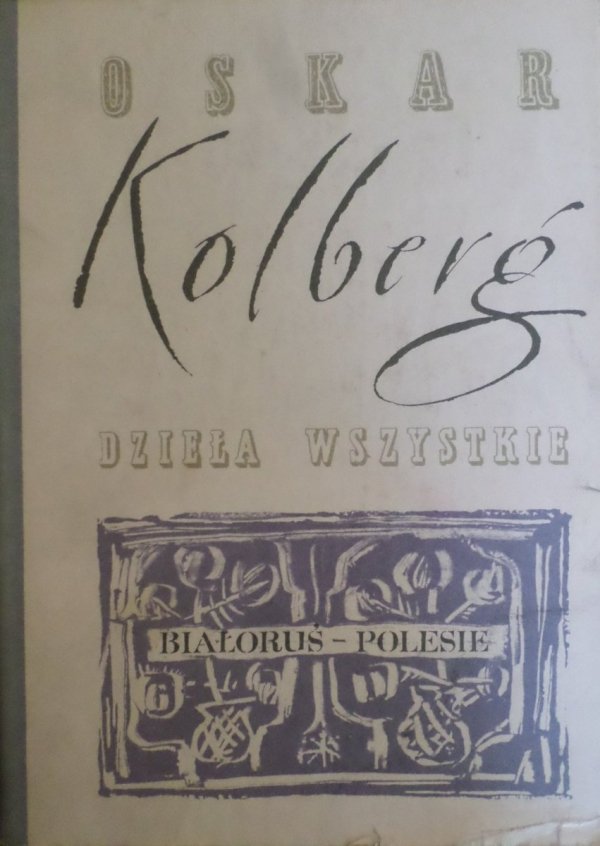 Oskar Kolberg • Białoruś - Polesie. Dzieła wszystkie 52