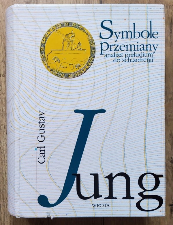 Carl Gustav Jung Symbole przemiany. Analiza preludium do schizofrenii