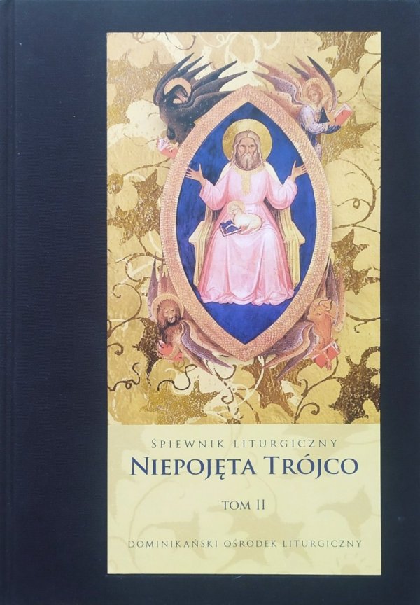 Śpiewnik Liturgiczny Niepojęta Trójco tom 2.